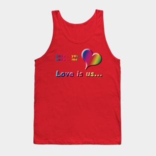 Love is you, Love is me, Love is us Rainbow Heart and Text Design with on Red Background Tank Top